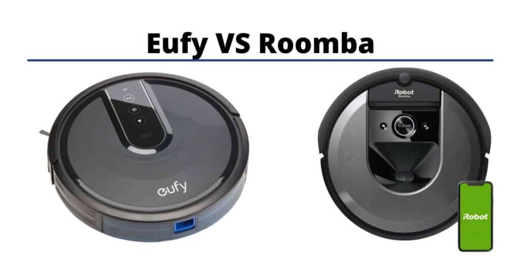 Eufy Vs. Roomba Which Is The Better Robot Vacuum? Robot Chores