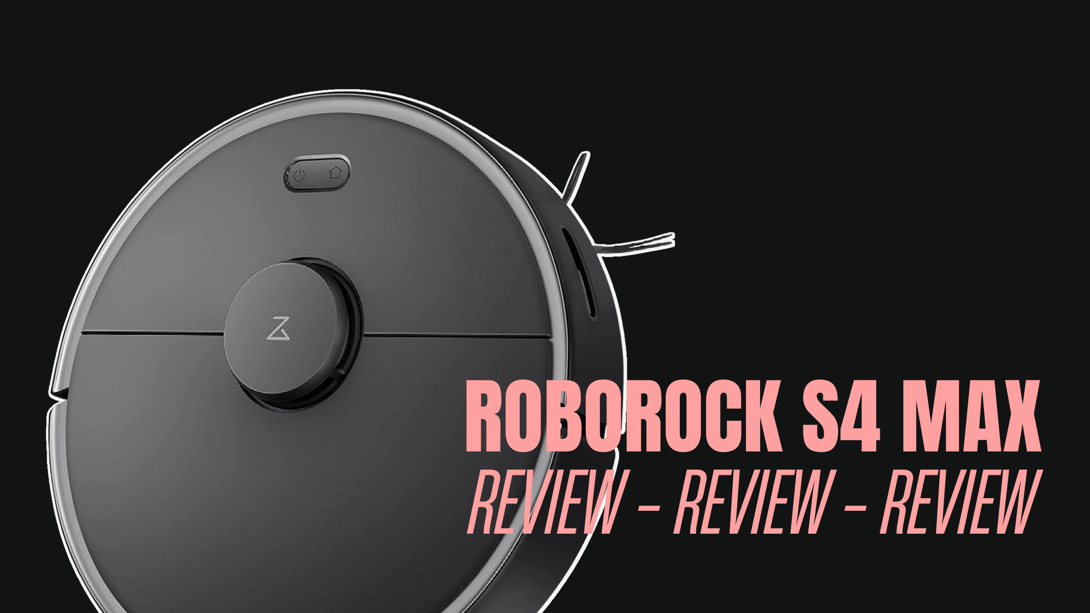 Roborock S4 Max Review Expert Opinion on Performance and Features