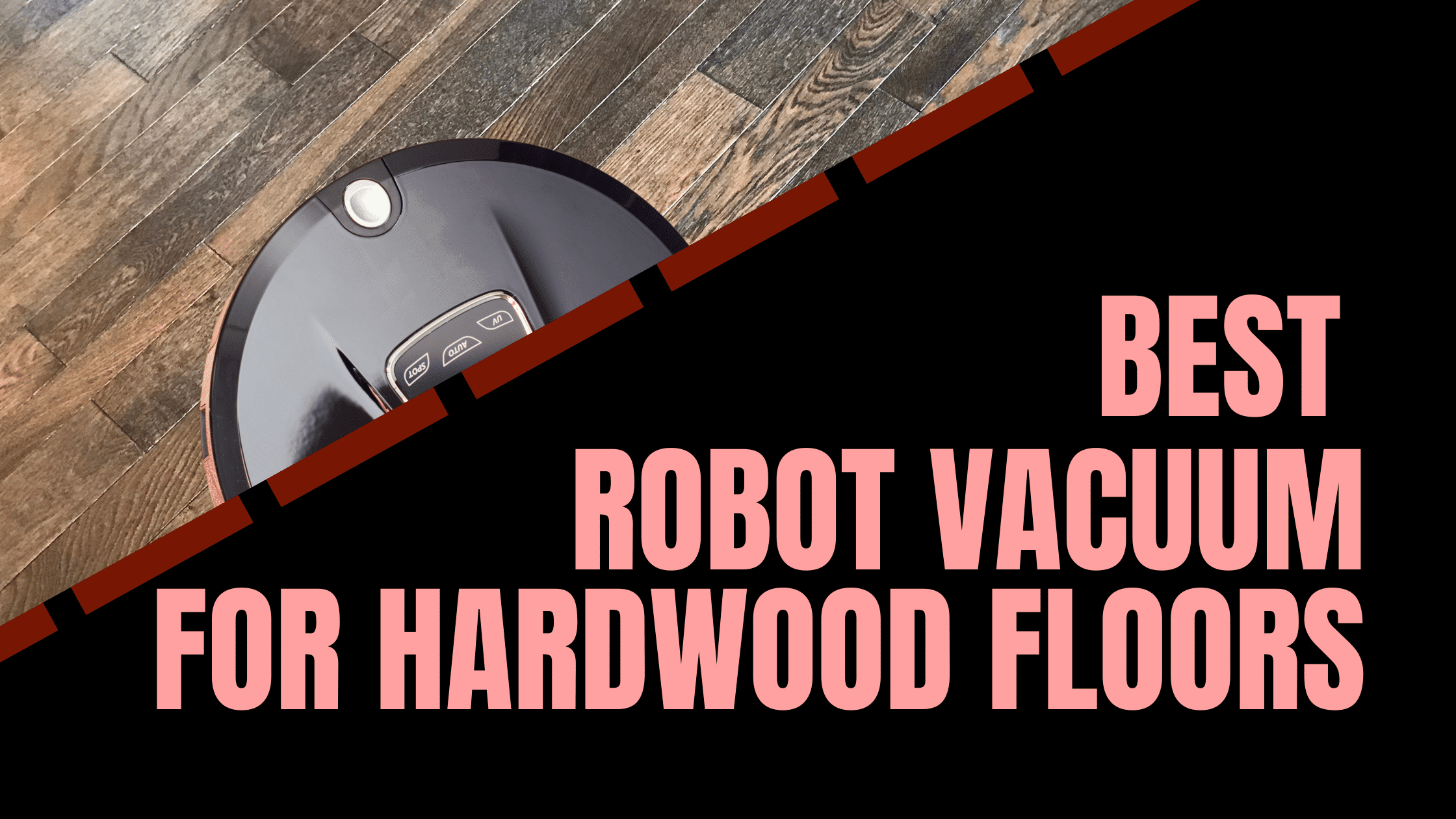 Best Robot Vacuum for Hardwood Floors Our Top 3 Picks Robot Chores