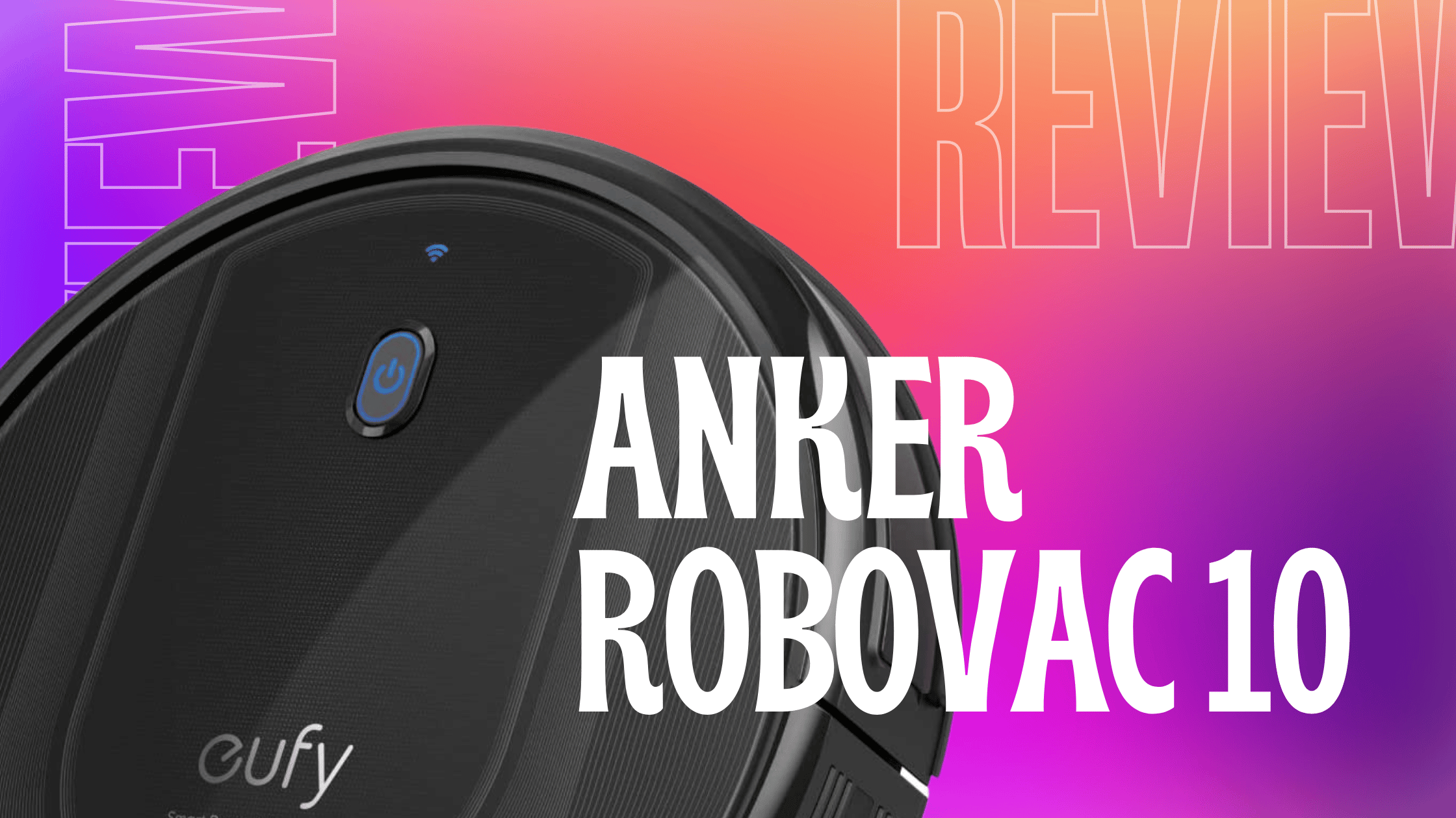 Anker RoboVac G10 Review Is It Worth Your Money? Robot Chores