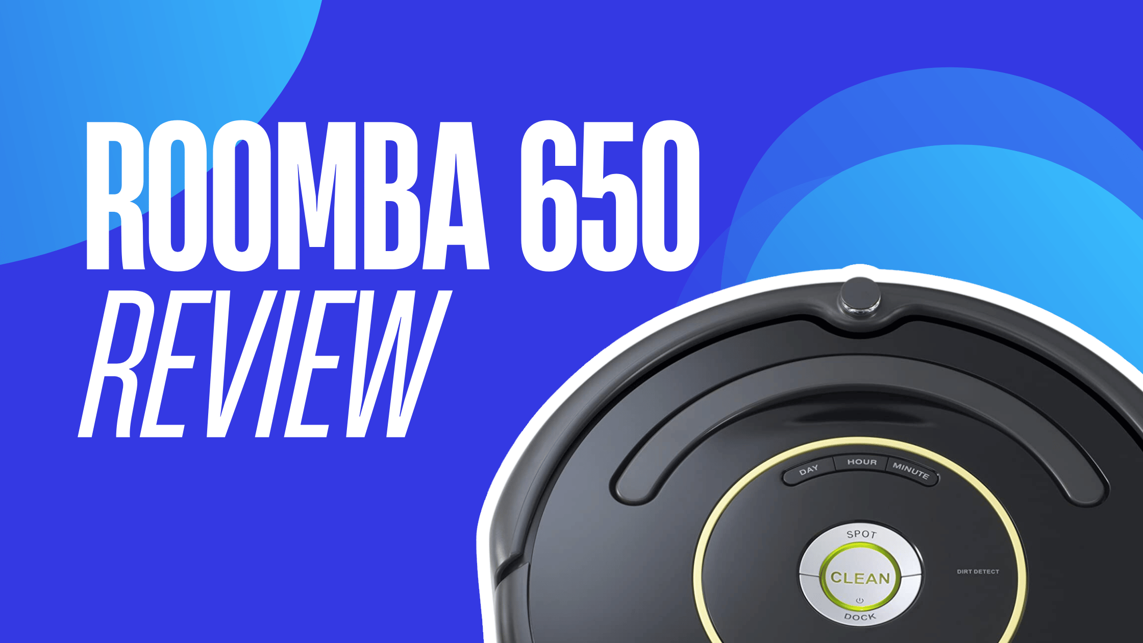 Roomba 650 Review Is it Worth Your Money? Robot Chores