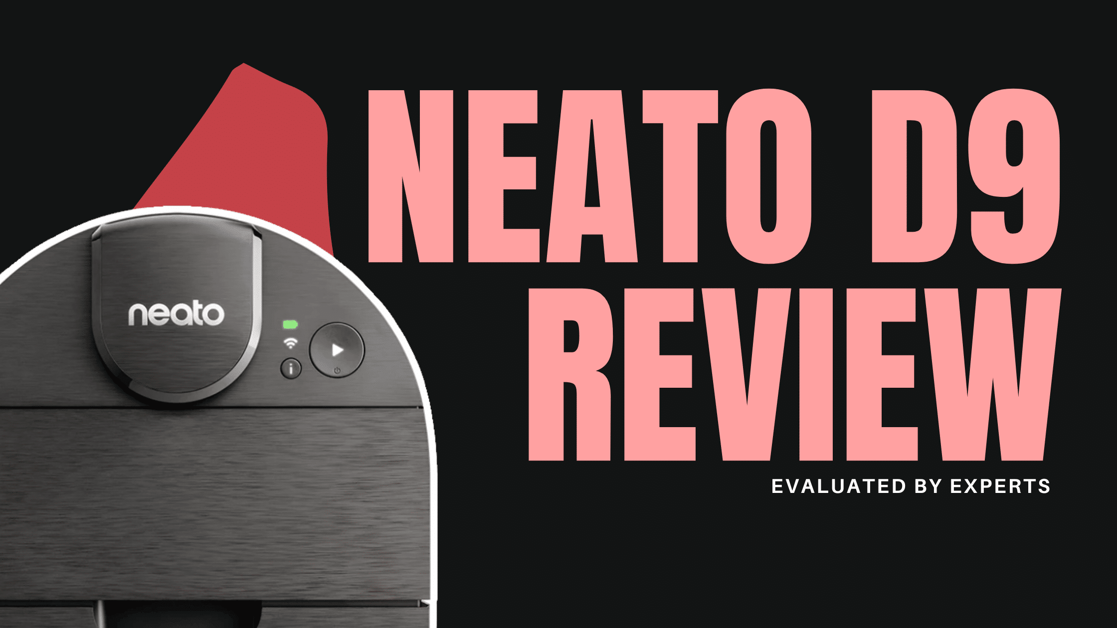 Neato D9 Review Is it Smarter than the Rest? Robot Chores