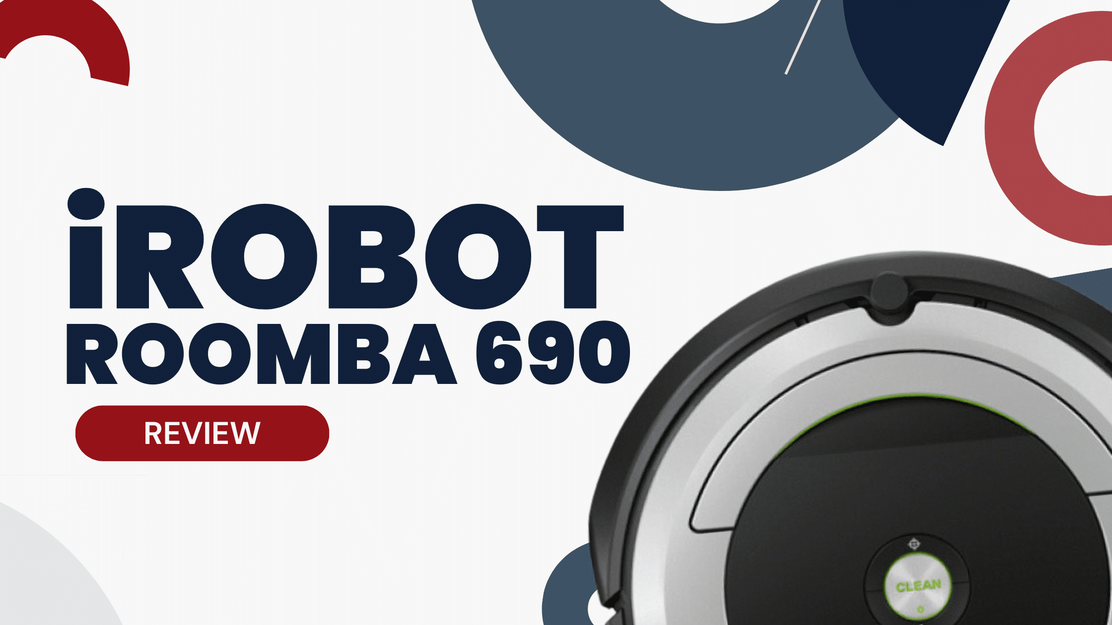 iRobot Roomba 690 Review Buyer’s Guide Robot Chores