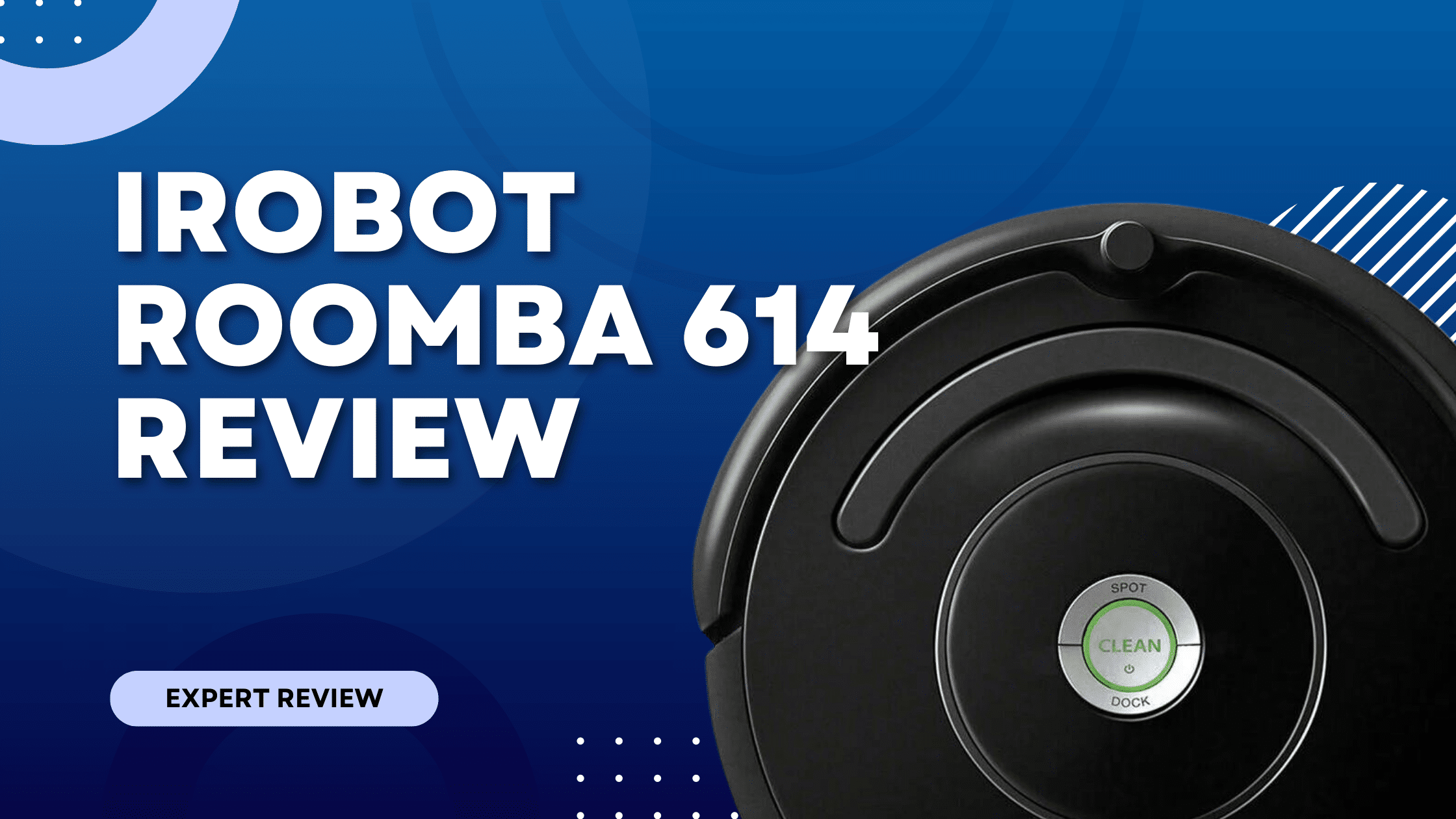 iRobot Roomba 614 Review Is This Budget Robot Vacuum Worth the Hype