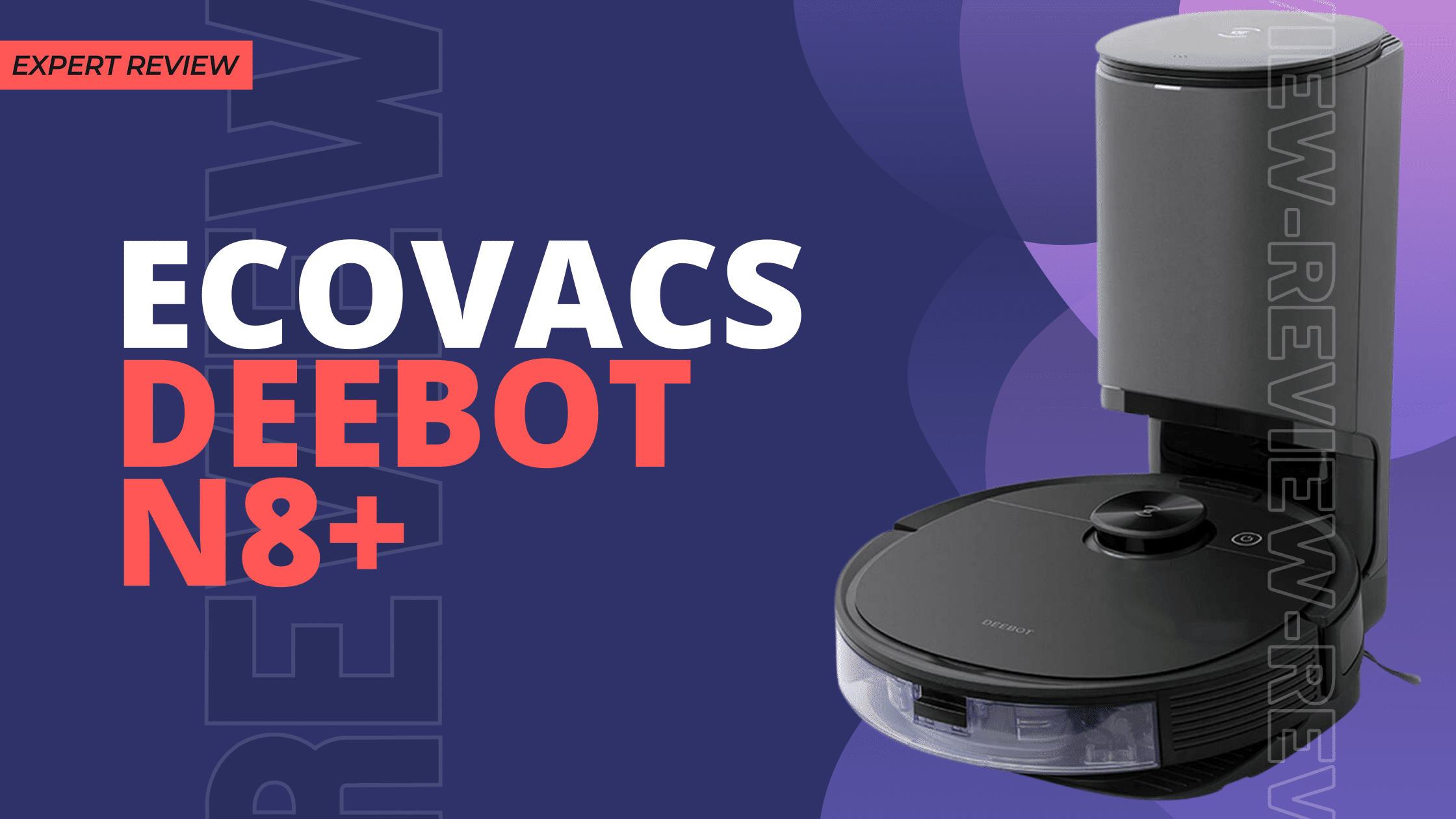Ecovacs Deebot N8+ Review The Cleaning Revolution We Needed? Robot