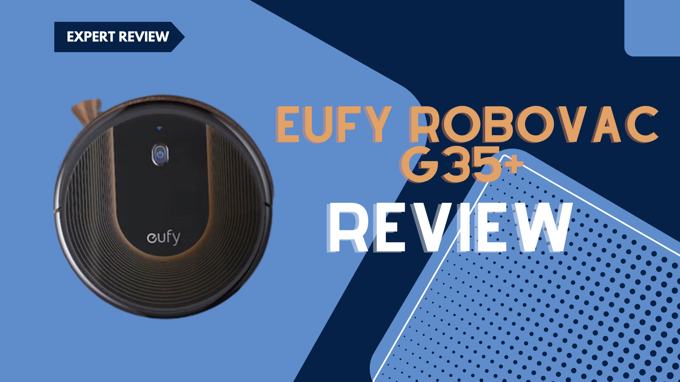 Eufy RoboVac G35+ Review The Future of Cleaning Unleashed? Robot Chores