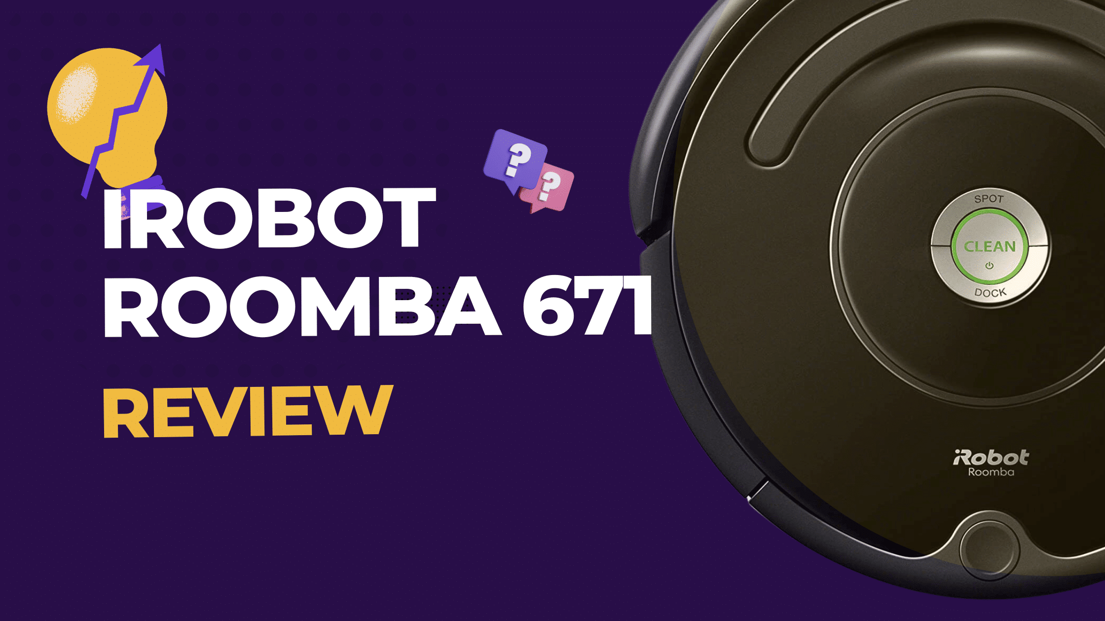 iRobot Roomba 671 Review True Genius or Pure Hype? Robot Chores